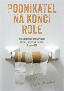 PODNIKATEL NA KONCI ROLE   JAK(ZNOVU)NASTARTOVAT FIRMU...