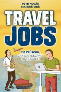 TRAVEL JOBS-135 ZPŮSOBŮ,JAK SI VYDĚLAT NA CESTÁCH