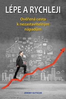LÉPE A RYCHLEJI   OVĚŘENÁ CESTA K NEZASTAVITELNÝM NÁPADŮM