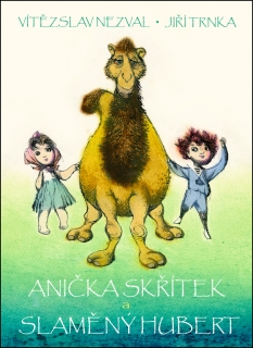 ANIČKA SKŘÍTEK A SLAMĚNÝ HUBERT      IL.JIŘÍ TRNKA