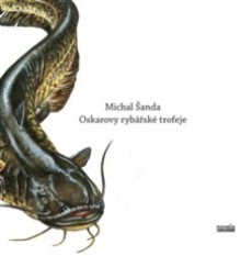 OSKAROVY RYBÁŘSKÉ TROFEJE