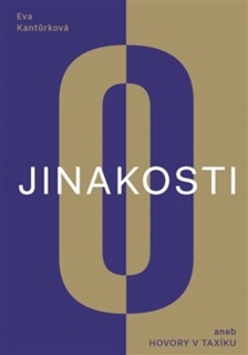 O JINAKOSTI (ANEB HOVORY V TAXÍKU)