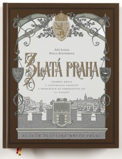 ZLATÁ PRAHA-PROMĚNY MĚSTA V ILUSTRACÍCH ČASOPISŮ...