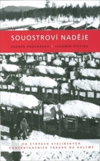 SOUOSTROVÍ NADĚJE-PO STOPÁCH STALINSKÝCH KONCENTRAČNÍCH...
