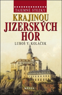 TAJEMNÉ STEZKY-KRAJINOU JIZERSKÝCH HOR