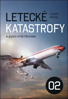 LETECKÉ KATASTROFY 2 A JEJICH VYŠETŘOVÁNÍ