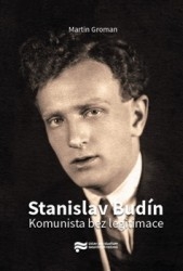 STANISLAV BUDÍN   KOMUNISTA BEZ LEGITIMACE