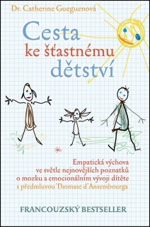 CESTA KE ŠŤASTNÉMU DĚTSTVÍ  EMPATICKÁ VÝCHOVA VE SVĚTLE