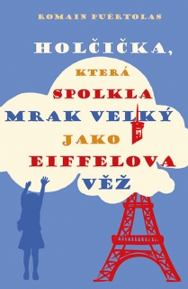 HOLČIČKA,KTERÁ SPOLKLA MRAK VELKÝ JAKO EIFFELOVA VĚŽ