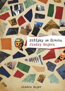 STŘÍPKY ZE ŽIVOTA JINDRY HOJERA