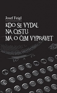 KDO SE VYDAL NA CESTU,MÁ O ČEM VYPRÁVĚT
