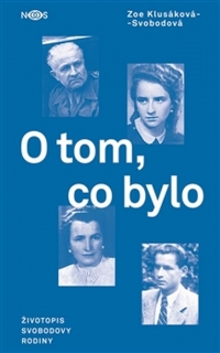 O TOM,CO BYLO-ŽIVOTOPIS SVOBODOVY RODINY
