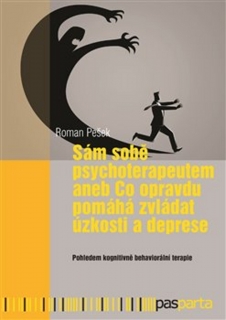 SÁM SOBĚ PSYCHOTERAPEUTEM ANEB CO OPRAVDU POMÁHÁ ZVLÁDAT...