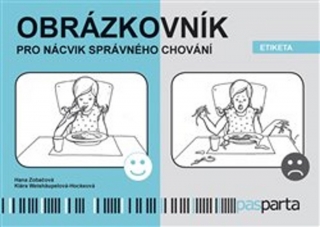 OBRÁZKOVNÍK PRO NÁCVIK SPRÁVNÉHO CHOVÁNÍ-ETIKETA
