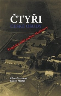 ČTYŘI ČESKÉ OSUDY-TRAGICKÝ ÚDĚL RODINY MAŠÍNOVY