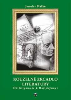 KOUZELNÉ ZRCADLO LITERATURY I.