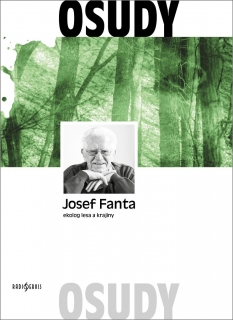 JOSEF FANTA: EKOLOG LESA A KRAJINY