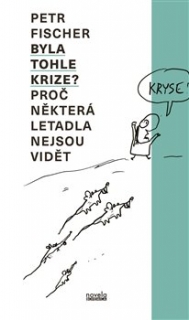 BYLA TOHLE KRIZE?