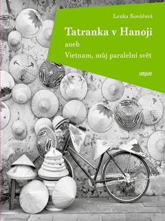 TATRANKA V HANOJI ANEB VIETNAM, MŮJ PARA