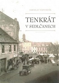 TENKRÁT V SEDLČANECH