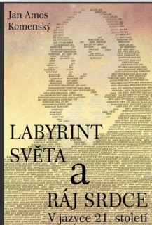 LABYRINT SVĚTA A RÁJ SRDCE  V JAZYCE 21.STOLETÍ