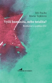 VYŠŠÍ HUMANITA,NEBO TOTALITA?    ROZHOVOR O POLITICE EU