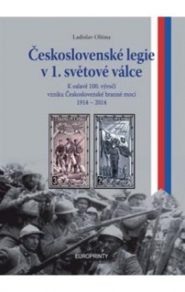 ČESKOSLOVENSKÉ LEGIE V 1. SVĚTOVÉ VÁLCE