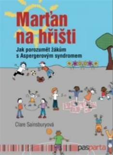 MARŤAN NA HŘIŠTI(JAK POROZUMĚT ŽÁKŮM S ASPERGEROVÝM SYNDROM.