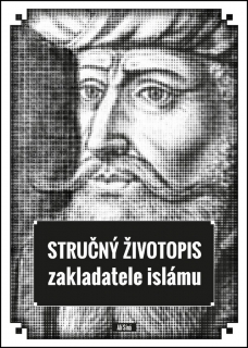 STRUČNÝ ŽIVOTOPIS ZAKLADATELE ISLÁMU