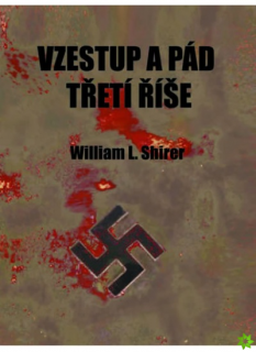 VZESTUP A PÁD TŘETÍ ŘÍŠE