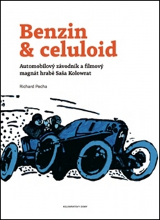 BENZIN & CELULOID(AUTOM.ZÁVODNÍK A FILMOVÝ MAGNÁT S.KOLOWRAT