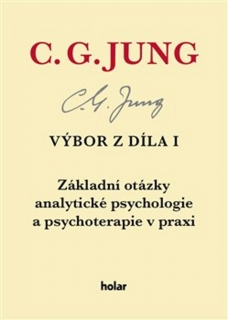 VÝBOR Z DÍLA I.-ZÁKLADNÍ OTÁZKY ANALYTICKÉ PSYCHOLOGIE A ...