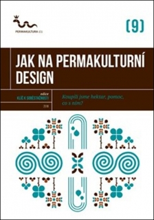 JAK NA PERMAKULTURNÍ DESIGN