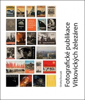 FOTOGRAFICKÉ PUBLIKACE VÍTKOVICKÝCH ŽELEZÁREN