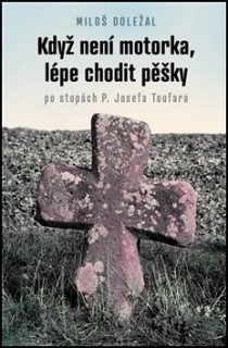 KDYŽ NENÍ MOTORKA, LÉPE CHODIT PĚŠKY