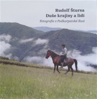 DUŠE KRAJINY A LIDÍ-FOTOGRAFIE Z PODKARPATSKÉ RUSI