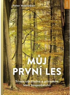MŮJ PRVNÍ LES-TRVALE UDRŽITELNÉ A PŘIROZENÉ LESNÍ...