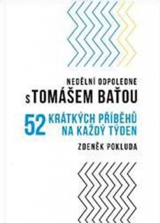 NEDĚLNÍ ODPOLEDNE S TOMÁŠEM BAŤOU