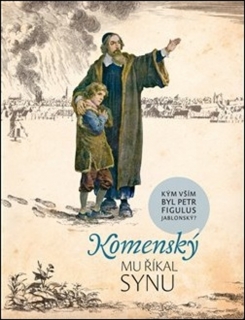KOMENSKÝ MU ŘÍKAL SYNU
