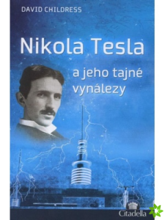 NIKOLA TESLA A JEHO TAJNÉ VYNÁLEZY