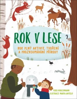 ROK V LESE - ROK PLNÝ AKTIVIT, TVOŘENÍ A