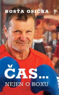 ROSŤA OSIČKA: ČAS… NEJEN O BOXU