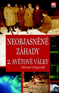 NEOBJASNĚNÉ ZÁHADY 2. SVĚTOVÉ VÁLKY