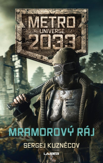 METRO UNIVERSE 2033/1: MRAMOROVÝ RÁJ