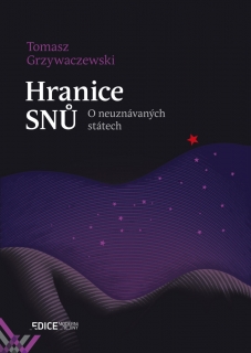 HRANICE SNŮ - O NEUZNÁVANÝCH STÁTECH