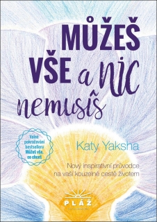MŮŽEŠ VŠE A NIC NEMUSÍŠ - NOVÝ INSPIRATI