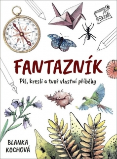 FANTAZNÍK    PIŠ, KRESLI A TVOŘ VLASTNÍ PŘÍBĚHY
