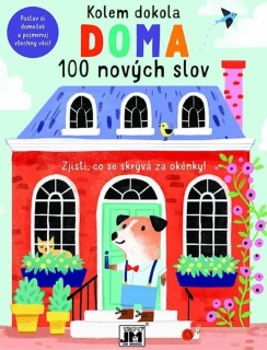 KOLEM DOKOLA DOMA - 100 NOVÝCH SLOV