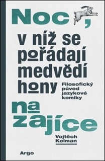 NOC, V NÍŽ SE POŘÁDAJÍ MEDVĚDÍ HONY NA ZAJÍCE