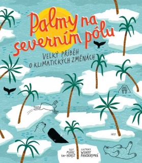 PALMY NA SEVERNÍM PÓLU - VELKÝ PŘÍBĚH O